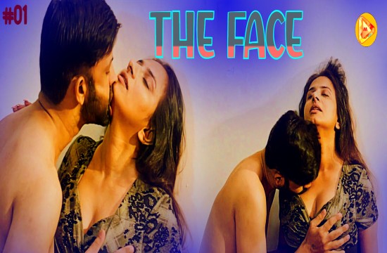 The Face Episode 1 Hot Web Series