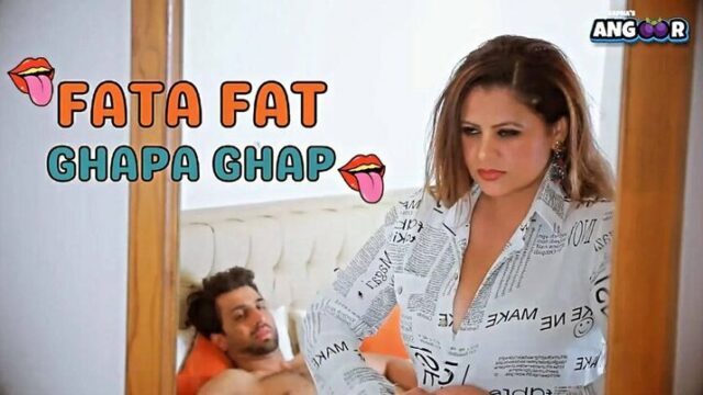 Fata Fat Ghapa Ghap Episode 1 Hindi Hot Web Series